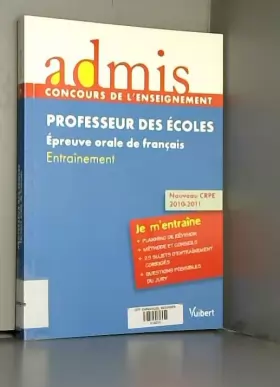 Couverture du produit · Concours de professeur des écoles - Epreuve orale français - Millesime 2011 - Admis - Je m'entraîne