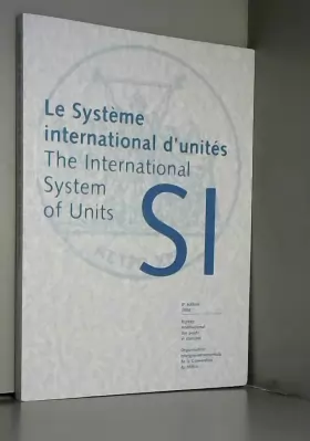 Couverture du produit · Le Système International d'Unités (SI) : The International System of Units (SI)