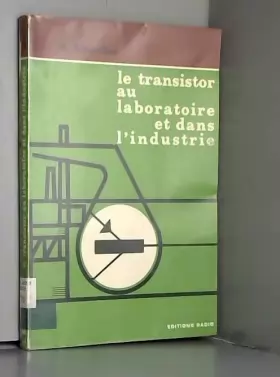 Couverture du produit · H. Schreiber. Les Transistors au laboratoire et dans l'industrie