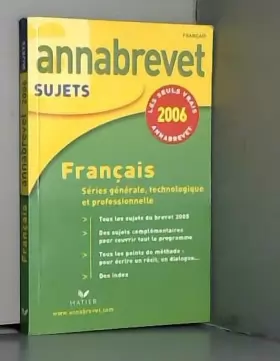 Couverture du produit · Annabrevet 2006 Français : Séries générale, technologique et professionnelle