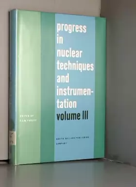 Couverture du produit · Progress in Nuclear Techniques and Instrumentation, Volume 3