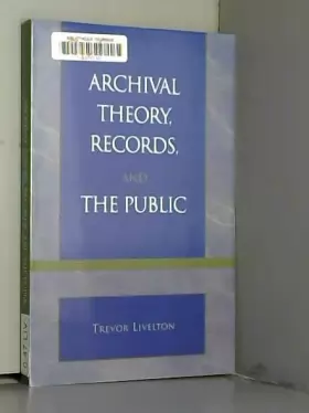 Couverture du produit · Archival Theory, Records, and the Public
