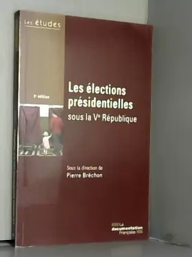 Couverture du produit · Les élections présidentielles sous la Ve République - 3e édition