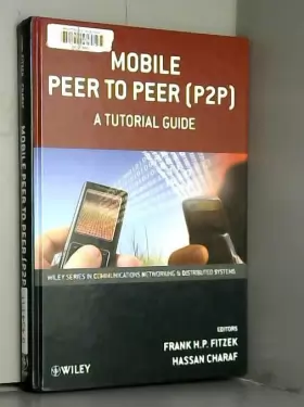 Couverture du produit · Mobile Peer to Peer (P2P): A Tutorial Guide