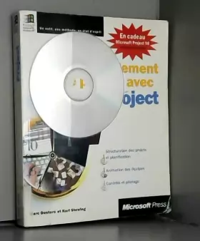 Couverture du produit · LE MANAGEMENT DE PROJETS AVEC MICROSOFT PROJECT. Avec CD-ROM