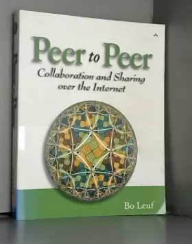 Couverture du produit · Peer to Peer: Collaboration and Sharing over the Internet