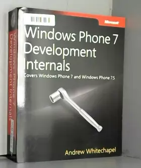 Couverture du produit · [ WINDOWS PHONE 7 DEVELOPMENT INTERNALS BY WHITECHAPEL, ANDREW](AUTHOR)PAPERBACK