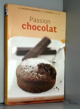 Couverture du produit · Passion chocolat Les incontournables de la cuisine Vol. 2