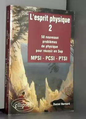 Couverture du produit · L'esprit physique, tome 2 : 50 nouveaux problèmes MPSI-PCSI-PTSI