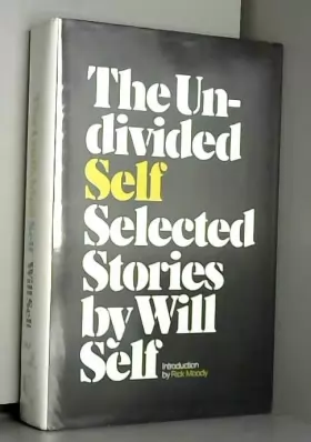 Couverture du produit · The Undivided Self: Selected Stories