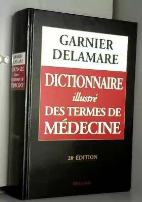 Couverture du produit · Dictionnaire illustré des termes de médecine Garnier-Delamare