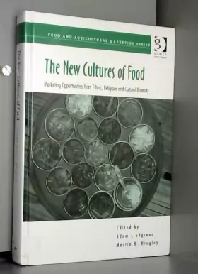 Couverture du produit · The New Cultures of Food: Marketing Opportunities from Ethnic, Religious and Cultural Diversity