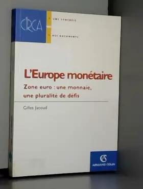 Couverture du produit · L'Europe monétaire - Zone euro : une monnaie, une plurarité de défis