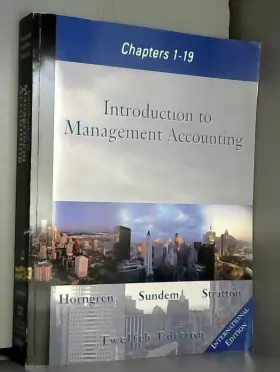 Couverture du produit · Introduction to Management Accounting, Chapters 1-19 (International Edition)