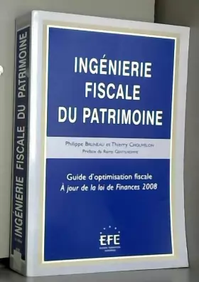 Couverture du produit · Ingénierie fiscale du patrimoine: Guide d'optimisation fiscale, A jour de la loi de Finances 2008