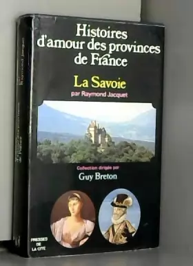Couverture du produit · Histoires d'amour des provinces de France, la Savoie.