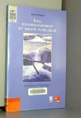 Couverture du produit · Eau, environnement et santé publique. Introduction à l'hydrologie