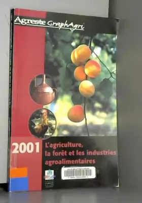 Couverture du produit · L'agriculture, la forêt et les industries agroalimentaires .: Edition 2001