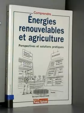 Couverture du produit · Energies renouvelables et agriculture : Perspectives et solutions pratiques