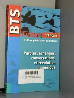 Couverture du produit · Paroles Échanges Conversations & Révolution Numérique BTS 2012-13 Fiches de Culture Générale