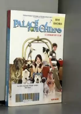 Couverture du produit · Palace pour chiens : Le roman du film