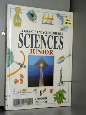 Couverture du produit · La grande encyclopedie des sciences Junior volume 8 de Sommeil a Zoologie