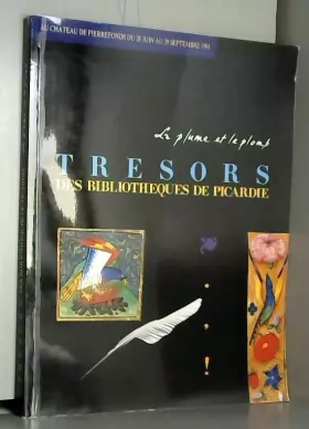Couverture du produit · La plume et le plomb Trésors des bibliothèque de Picardie au château de Pierrefonds Juin Septembre 1991