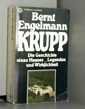 Couverture du produit · Krupp. Die Geschichte eines Hauses. Legende und Wirklichkeit.