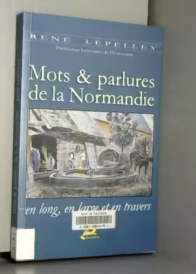 Couverture du produit · Mots & parlures de la Normandie en long, en large et en travers