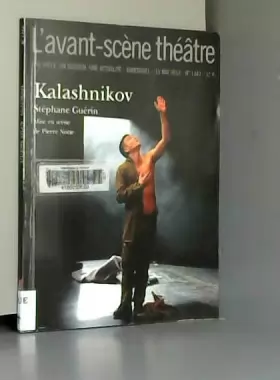 Couverture du produit · L'Avant-scène théâtre, N° 1343, 15 mai 2013 : Kalashnikov