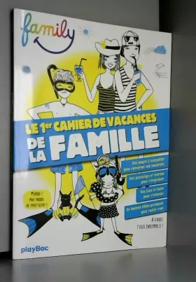 Couverture du produit · Le 1er cahier de vacances de la famille ! Family