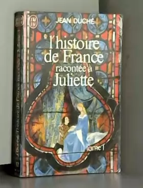Couverture du produit · L'histoire de France racontee a juliette. tome 1.