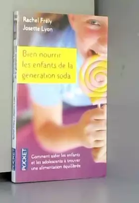 Couverture du produit · Bien nourrir les enfants de la génération soda