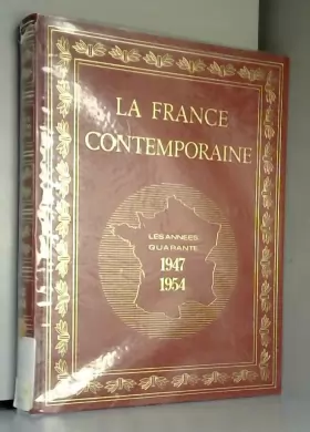 Couverture du produit · La France contemporaine Les années quarante 1947-1954