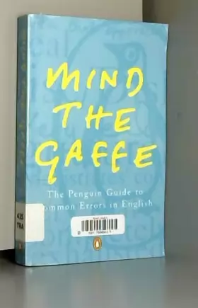 Couverture du produit · Mind the Gaffe: The Penguin Guide to Common Errors in English