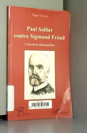 Couverture du produit · Paul Sollier contre Sigmund Freud: L'hystérie démaquillée