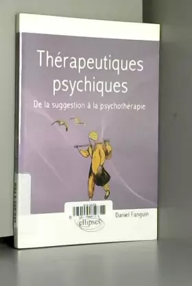 Couverture du produit · Thérapeutiques psychiques : De la suggestion à la psychothérapie