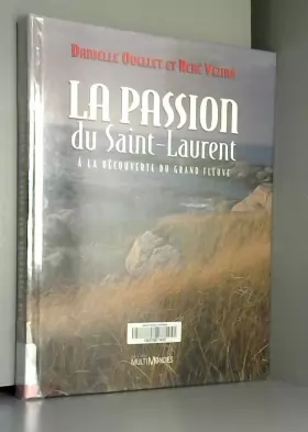 Couverture du produit · La passion du Saint-Laurent à la découverte d'un grand fleuve