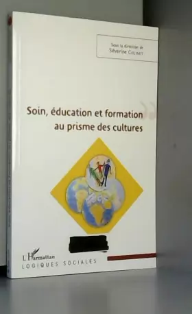Couverture du produit · Soin, éducation et formation au prisme des cultures: Sous la direction de Séverine Colinet