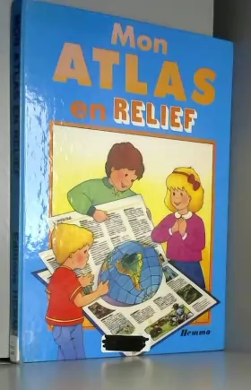 Couverture du produit · Mon atlas en relief ( Livre animé Pop Up à Système)
