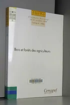 Couverture du produit · Bois et for ts des agriculteurs actes de colloque clermontferrand 2021 octobre 1999
