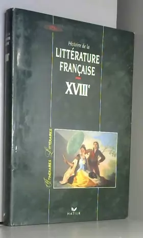 Couverture du produit · Histoire de la littérature française XVIIIe
