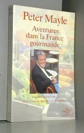 Couverture du produit · Aventures dans la France gourmande : Avec ma fourchette, mon couteau et mon tire-bouchon