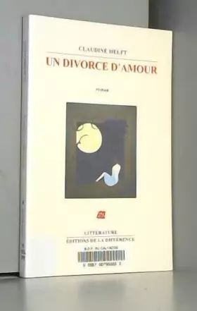 Couverture du produit · Un divorce d'amour : Fragments d'une fausse autobiographie amoureuse