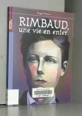 Couverture du produit · Arthur Rimbaud: Une vie en enfer