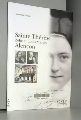 Couverture du produit · Sainte Thérèse, Zélie et Louis Martin, Alençon