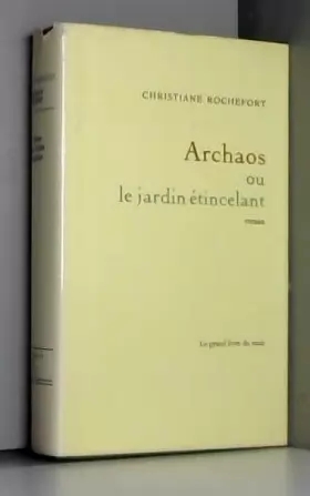 Couverture du produit · Archaos ou Le jardin étincelant / Rochefort, Christiane / Réf12443