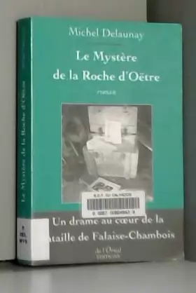 Couverture du produit · Le Mystere de la Roche d'Oetre un Drame au C Ur de la Bataille de Falaise-Chambois