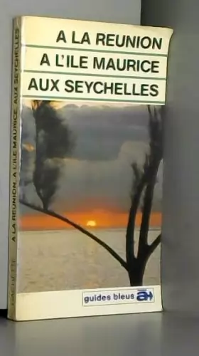 Couverture du produit · A la Reunion, a l'ile Maurice, aux Seychelles: Guide (Guides bleus a) (French Edition)