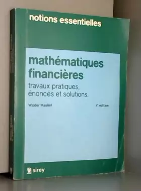 Couverture du produit · Mathématiques financières : Travaux pratiques, énoncés et solutions (Notions essentielles)